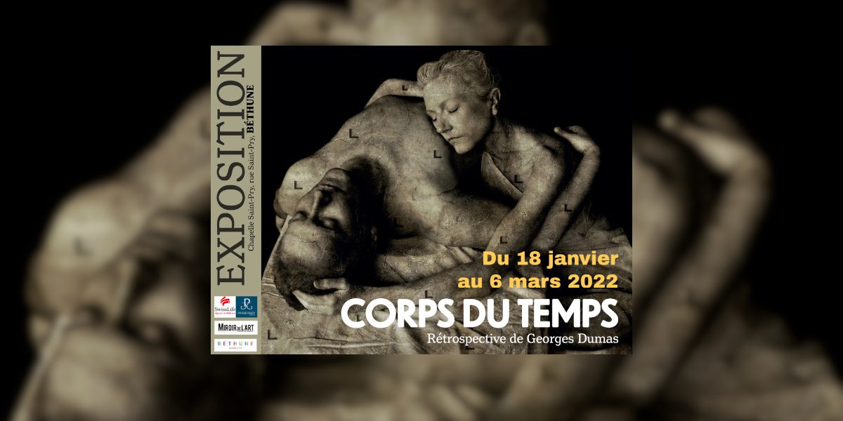 Corps du Temps - Exposition Georges Dumas - Chapelle Saint-Pry - Béthune (62)